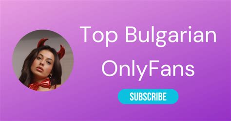 Top 10 Bulgarian OnlyFans & Hottest OnlyFans Bulgaria